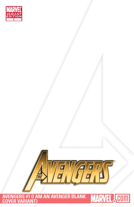 Avengers (2010) #1 (I AM AN AVENGER BLANK COVER VARIANT)